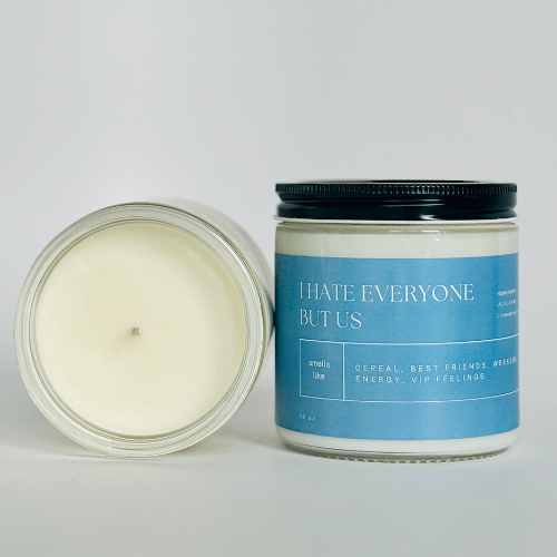 I Hate Everyone But Us Candle